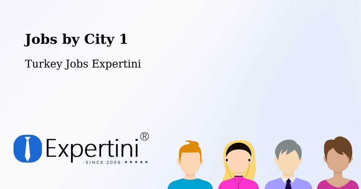 City Jobs in Turkey - Expertini
